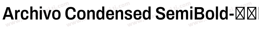 Archivo Condensed SemiBold字体转换